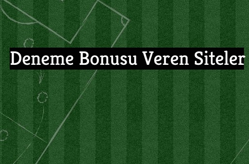 Deneme Bonusu Veren Siteler 2022