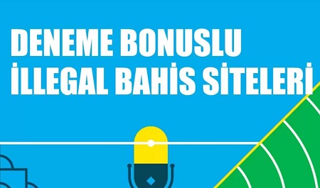 İllegal bahis siteleri deneme bonusu