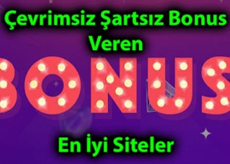 Çevrim şartsız bonus 2022