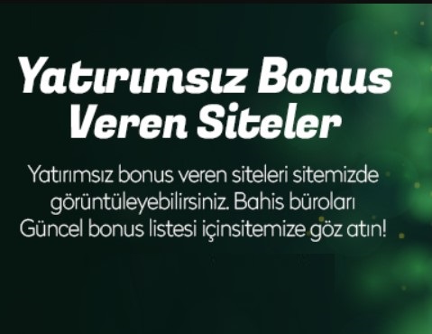 Deneme bonusu veren siteler yatırım şartsız